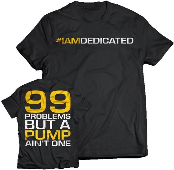 Dedicated Nutrition T-Shirt 99 Problems-s