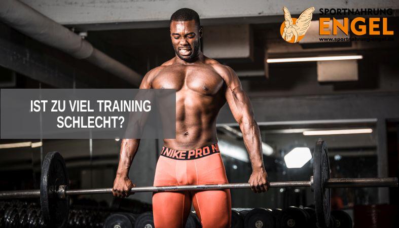 Ist zu viel Training schlecht? Ist zu viel Training schlecht?